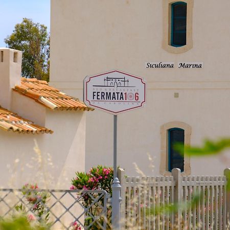 B&B Fermata 106 Da Carolina Siculiana Marina Exterior foto